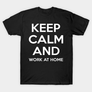 Simple Keep Calm And Work At Home Typography Design T-Shirt